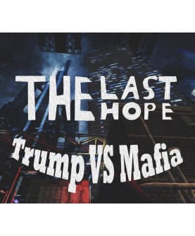 The Last Hope: Trump vs Mafia Steam Key GLOBAL